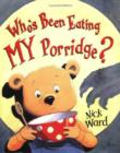 Image for Who&#39;s been eating my porridge?