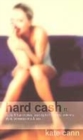 Image for Hard cash n.  : coins &amp; banknotes, leading to freedom, potency, style, possessions &amp; sex