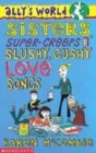 Image for Sisters, super-creeps and slushy, gushy love songs
