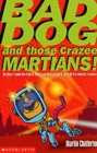 Image for Bad Dog and Those Crazee Martians!