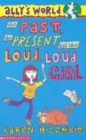 Image for The Past, The Present and the Loud, Loud Girl Paperback