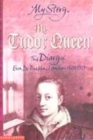 Image for My Tudor queen  : the diary of Eva De Puebela, London, 1501-1513