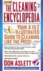 Image for The Cleaning Encyclopedia : Your A-to-Z Illustrated Guide to Cleaning Like the Pros