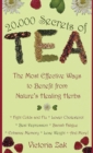 Image for 20,000 secrets of tea  : the most effective ways to benefit from nature&#39;s healing herbs