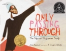 Image for Only Passing Through : The Story of Sojourner Truth