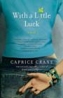 Image for With a Little Luck: A Novel