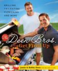 Image for Deen Bros. Get Fired Up: Grilling, Tailgating, Picnicking, and More