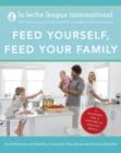 Image for Feed Yourself, Feed Your Family: Good Nutrition and Healthy Cooking for New Moms and Growing Families Happy Cooking for New Moms and Growing Families.