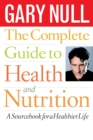 Image for The Complete Guide to Health and Nutrition : A Sourcebook for a Healthier Life