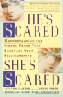 Image for He&#39;s Scared, She&#39;s Scared : Understanding the Hidden Fears That Sabotage Your Relationships