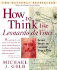 Image for How to Think Like Leonardo da Vinci : Seven Steps to Genius Every Day