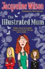 The illustrated mum - Wilson, Jacqueline