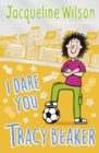 Image for I Dare You, Tracy Beaker