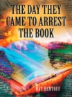Image for The Day They Came to Arrest the Book