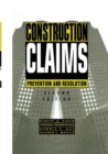 Image for Construction Claims : Prevention and resolution