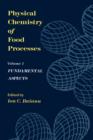 Image for Physical Chemistry of Food Processes, Volume I: Fundamental Aspects