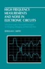 Image for High Frequency Measurements and Noise in Electronic Circuits