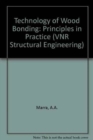 Image for Technology of Wood Bonding : Principles in Practice