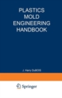 Image for Plastics Mold Engineering Handbook