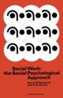 Image for Social Work: the Social Psychological Approach