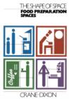 Image for The Shape of Space: Food Preparation Spaces