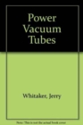 Image for Power Vacuum Tubes Handbook