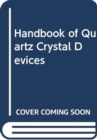 Image for Handbook of Quartz Crystal Devices