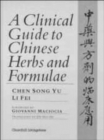Image for A Clinical Guide to Chinese Herbs and Formulae