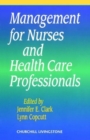 Image for Management for Nurses and Health Care Professionals