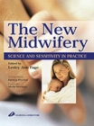 Image for The new midwifery  : science and sensitivity in practice