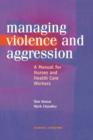 Image for Managing violence and aggression  : a manual for nurses and health care workers