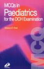 Image for MCQs in Paediatrics for the DCH Examination