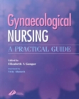 Image for Gynaecological nursing  : a practical guide