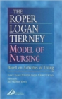 Image for The Roper-Logan-Tierney model of nursing  : based on activities of living