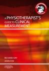 Image for A Physiotherapist&#39;s Guide to Clinical Measurement