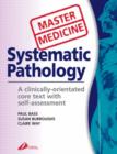 Image for Systematic pathology  : a clinically-orientated core text with self-assessment