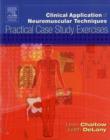 Image for Clinical application of neuromuscular techniques  : practical case study exercises