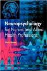 Image for Neuropsychology for Nurses and Allied Health Professionals