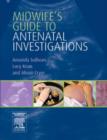 Image for Midwife&#39;s guide to antenatal investigations