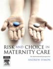 Image for Risk and choice in maternity care  : an international perspective