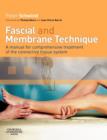 Image for Fascial and membrane technique  : a manual for comprehensive treatment of the connective tissue system