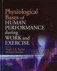 Image for Physiological bases of human performance during work and exercise