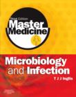 Image for Microbiology and infection  : a clinical core text for integrated curricula with self-assessment