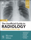 Image for The unofficial guide to radiology  : 100 practice chest x-rays