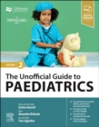 Image for The Unofficial Guide to Paediatrics