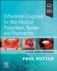 Image for Differential Diagnosis for Non-medical Prescribers, Nurses and Pharmacists: A Case-Based Approach