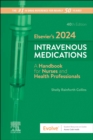 Image for Elsevier&#39;s 2024 intravenous medications  : a handbook for nurses and health professionals