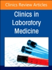 Image for Diagnostics Stewardship in Molecular Microbiology: From at Home testing to NGS, An Issue of the Clinics in Laboratory Medicine : Volume 44-1