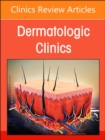 Image for Psoriasis: Contemporary and Future Therapies, An Issue of Dermatologic Clinics : Volume 42-3