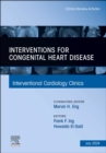 Image for Interventions for congenital heart disease, An Issue of Interventional Cardiology Clinics